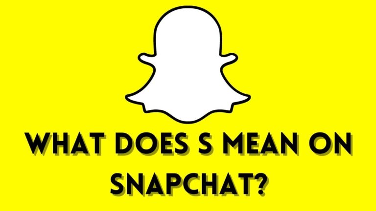 What Does S Mean On Snapchat? Everything You Need To Know